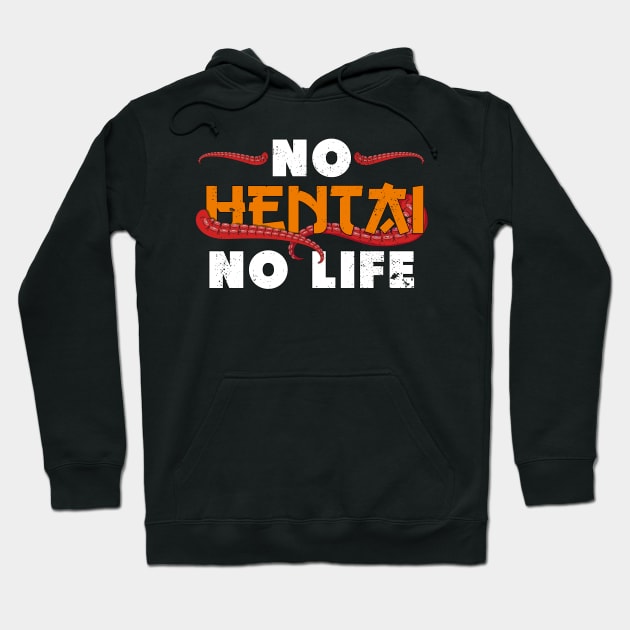 No Hentai No Life - Lewd Ecchi Anime Manga Hoodie by Alex21